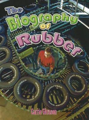 The Biography of Rubber