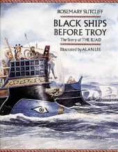 Black Ships Before Troy: The Story of the Iliad