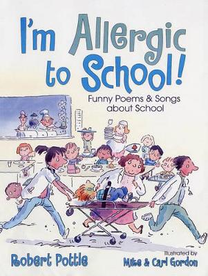 I'm Allergic to School: Funny Poems and Songs About School