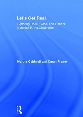 Let's Get Real: Exploring Race, Class, and Gender Identities in the Classroom