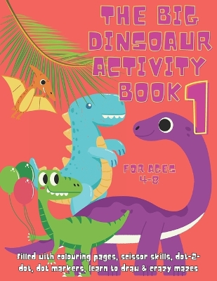 Dinosaur Activity Book for Ages 4-8: It's Jurassic Fantastic
