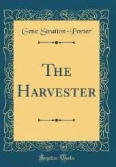 The Harvester (Classic Reprint)