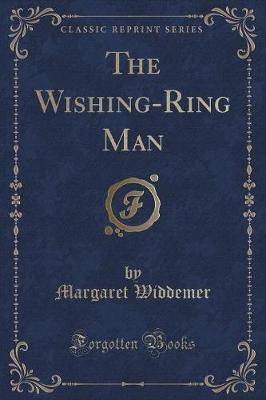 The Wishing-Ring Man (Classic Reprint)