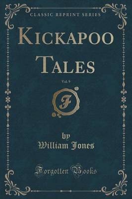 Kickapoo Tales, Vol. 9 (Classic Reprint)