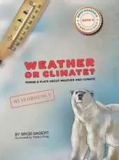 Weather or Climate?: Poems & Plays about Weather & Climate
