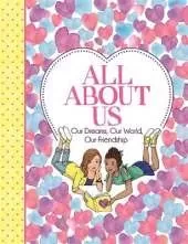 All About Us: Our Dreams, Our World, Our Friendship