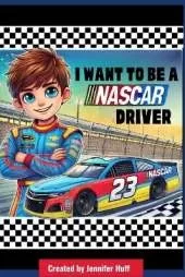 I Want to Be a NASCAR Driver