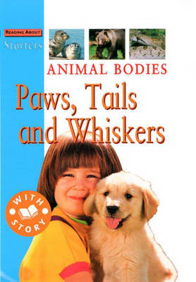 Animal Bodies: Paws, Tails and Whiskers