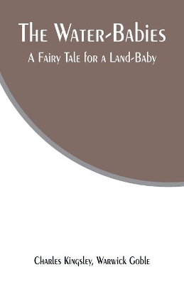 The Water-Babies: A Fairy Tale for a Land-Baby
