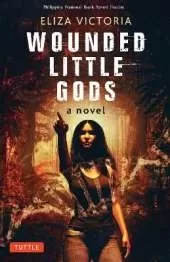 Wounded Little Gods: A Novel