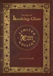 Through the Looking-Glass (100 Copy Limited Edition)