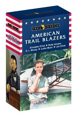 Trail Blazer Americans Box Set 7: Jim Elliot, Elisabeth Elliot, Betty Greene, D. L. Moody, and Lottie Moon