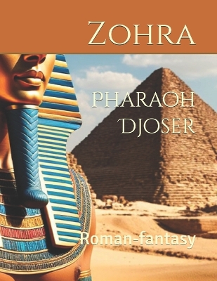 Pharaoh Djoser: Roman-fantasy