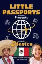 Kids in Mexico: Fun Facts About Mexico's Culture, Food, Holidays, and Daily Life for Children Ages 6-10