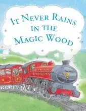 It Never Rains in the Magic Wood