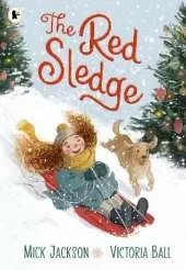 The Red Sledge: The perfect cosy picture book for kids aged 3-6 about the magic and joy of winter, snow and ... sledging!