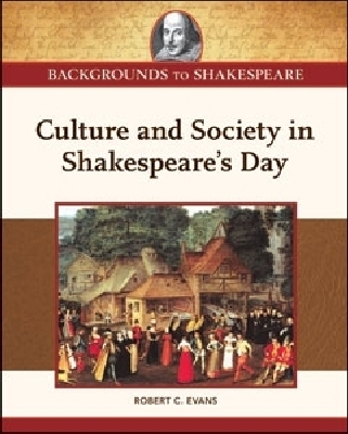 Culture and Society in Shakespeare's Day