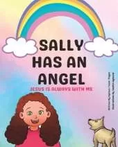 Sally Has an Angel: Jesus Is Always with Me