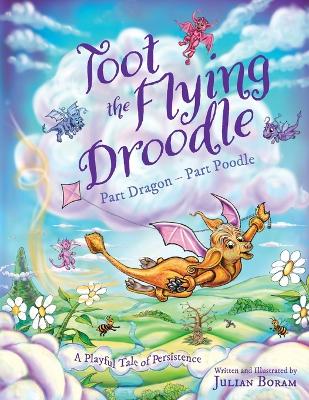 TOOT THE DROODLE: PART DRAGON - PART POODLE