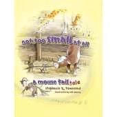 Not Too Small at All: A Mouse Tale