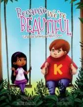 Because We're Beautiful: Find the Beauty Within You