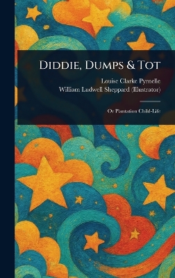 Diddie, Dumps & Tot