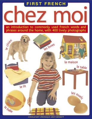 Chez Moi: An Introduction to Commonly Used French Words and Phrases Around the Home