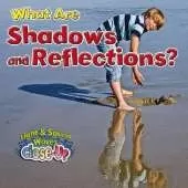What Are Shadows and Reflections?