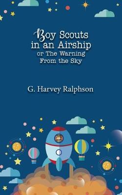 Boy Scouts in an Airship: or, The Warning From the Sky