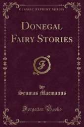 Donegal Fairy Stories (Classic Reprint)