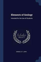 Elements of Geology: Intended for the Use of Students