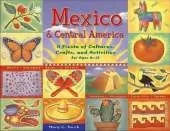 Mexico & Central America: A Fiesta of Cultures, Crafts, and Activities for Ages 8–12