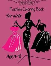 Fashion Coloring Book for Girls Ages 4-12: Fabulous Beauty Style Fashion Design Coloring Book 42 PAGES for Kids, Girls and Teens Fabulous Fashion Coloring Book