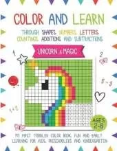 Color and Learn - Unicorn and Magic: My First Toddler Color Book, Fun and Easy Learning for Kids, Preschooler, and Kindergarten