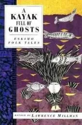 A Kayak Full of Ghosts: Eskimo Folk Tales