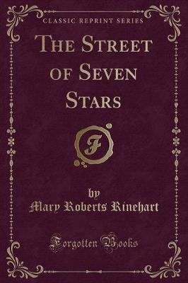The Street of Seven Stars (Classic Reprint)