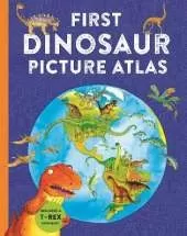 First Dinosaur Picture Atlas: Meet 125 Fantastic Dinosaurs From Around the World