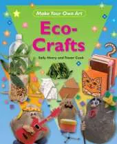 Make Your Own Art: Eco Crafts
