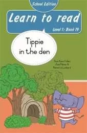 Learn to read (Level 1 Book 19): Tippie in the den (School Edition)