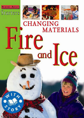 Changing Materials: Fire and Ice