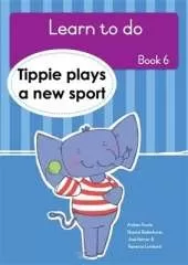 Learn to do (Book 6): Tippie plays a new sport