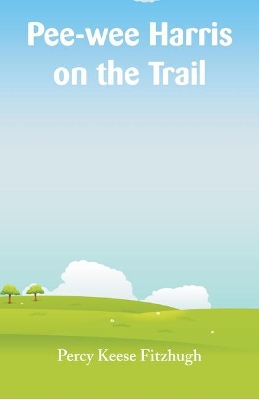 Pee-wee Harris on the Trail
