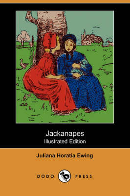 Jackanapes (Illustrated Edition) (Dodo Press)