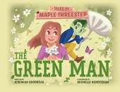The Green Man: Tales of Maple Threestep