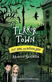 Elf Girl and Raven Boy: Terror Town: Book 5