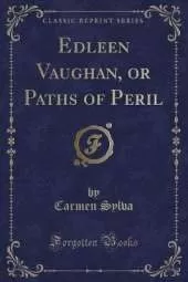 Edleen Vaughan, or Paths of Peril (Classic Reprint)
