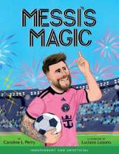 Messi's Magic: How Lionel Messi Became the G.O.A.T.