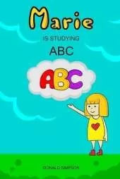 Marie Is Studying ABC: Educational Book For Kids, Alphabet (Book For Kids 2-6 Years)