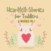 Heartfelt Stories for Toddlers: 2 Books In 1