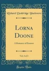Lorna Doone, Vol. 2 of 3: A Romance of Exmoor (Classic Reprint)